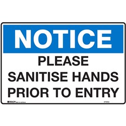 Brady Safety Sign Notice  Sanitise Hands Prior To Entry H225xW300mm Polypropylene